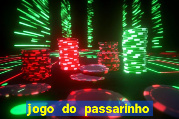 jogo do passarinho que da dinheiro